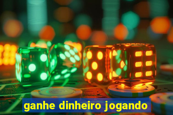 ganhe dinheiro jogando